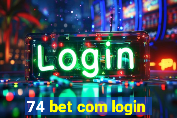 74 bet com login